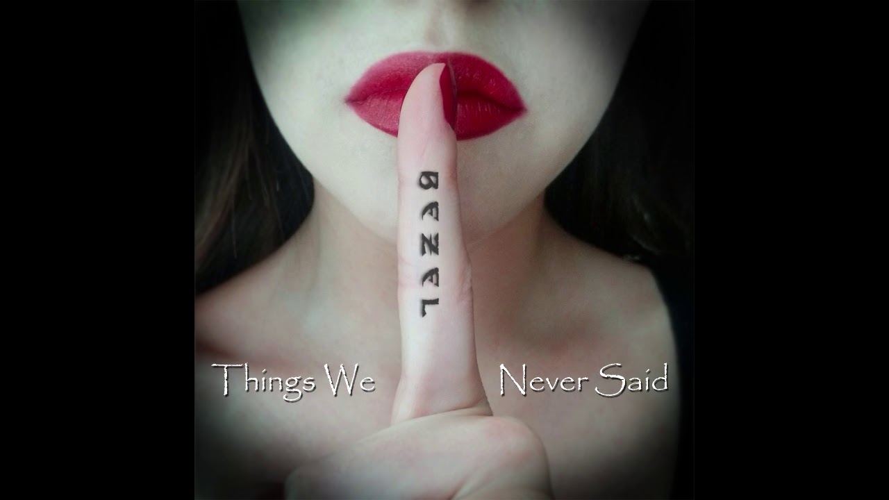 Bezel - Things We Never Said