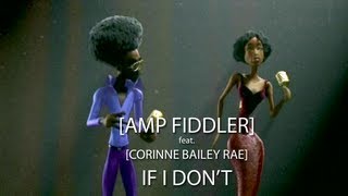 Amp Fiddler feat. Corinne Bailey Rae - If I Don&#39;t