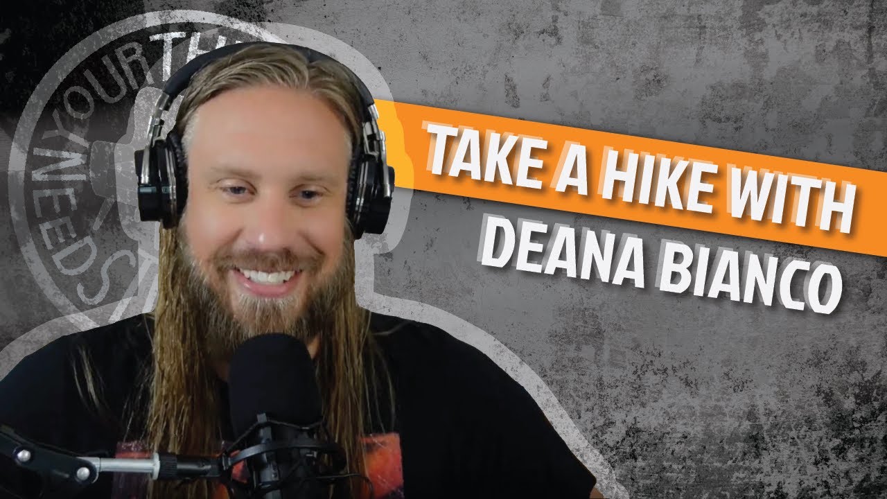 Your Therapist Needs Therapy Podcast Episode 132 - Take a Hike with Deana Bianco