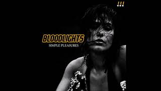 Bloodlights -  Simple Pleasures (w/ Lyrics)