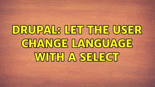 Drupal: Let the user change language with a select (4 Solutions!!) Net Worth