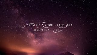 System Of A Down - Chop Suey! (Unofficial Lyrics)