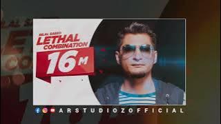 LETHAL COMBINATION | BILAL SAAED | NEW DSP EDITION PUNJABI SONGS | CONCERT HALL SONGS