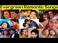Evergreen Romantic Songs | Super Hit Songs Collection