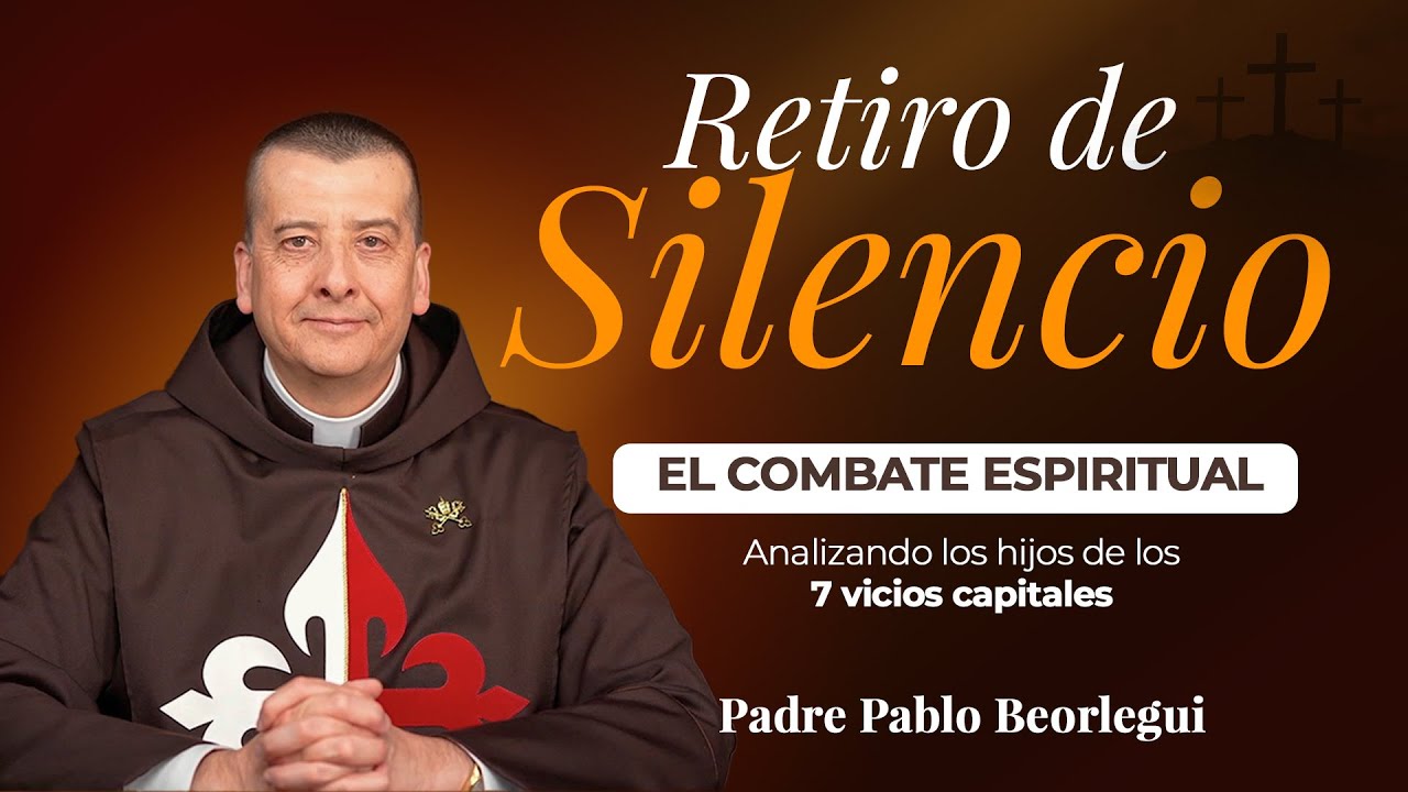 Retiro de Silencio - Combate espiritual: Los hijos de los 7 vicios capitales