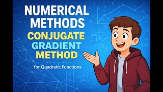 Conjugate Gradient Method (Quadratic) | Numerical Methods in Hindi/Urdu | Fletcher-Reeves