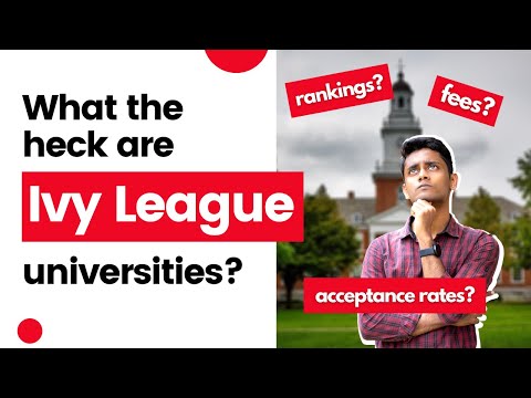 What the heck are Ivy League universities? | Rankings, Fees, Acceptance Rates