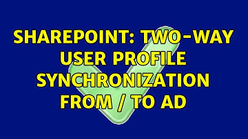 Sharepoint: Two-Way User Profile Synchronization from / to AD (3 Solutions!!)