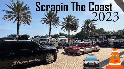 Scrapin The Coast 2023 | Cops Gone Wild! | Squatted Truck Galore