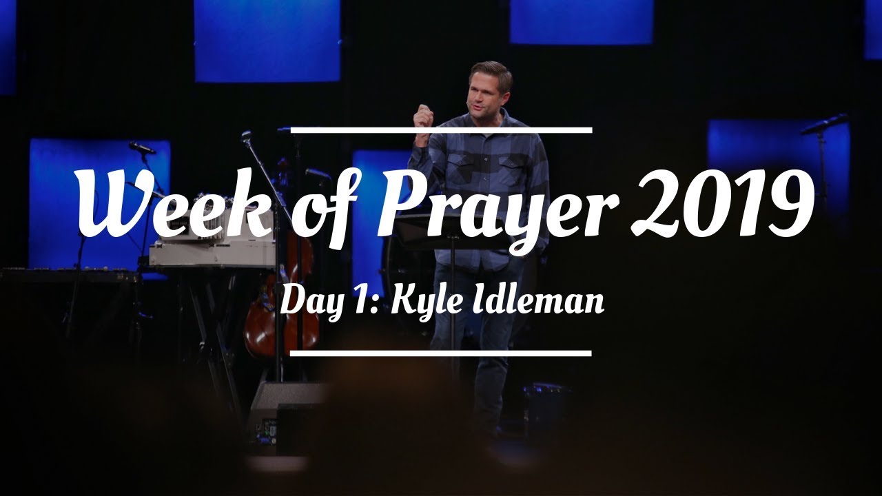 Week of Prayer 2019 – Day 1: Kyle Idleman 7000ドル