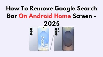 How To Remove Google Search Bar On Android Home Screen - 2025