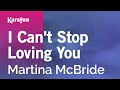 I Can't Stop Loving You - Martina McBride | Karaoke Version | KaraFun