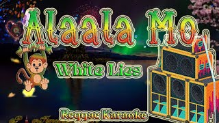 Alaala Mo  - White Lies  Reggae (Karaoke version)