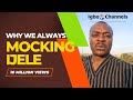 Why we are always mocking ijele  udele king of the prison
