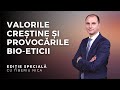 Valorile creștine și provocările bio-eticii | Ediție Specială | 31.03.2022