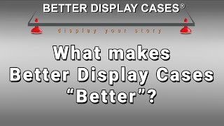 What Makes Better Display Cases "Better"?