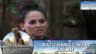 Akhrinya Ratu Hangcinda Terkalahkan! - 7 Manusia Harimau New Generation Eps 88 Part 2