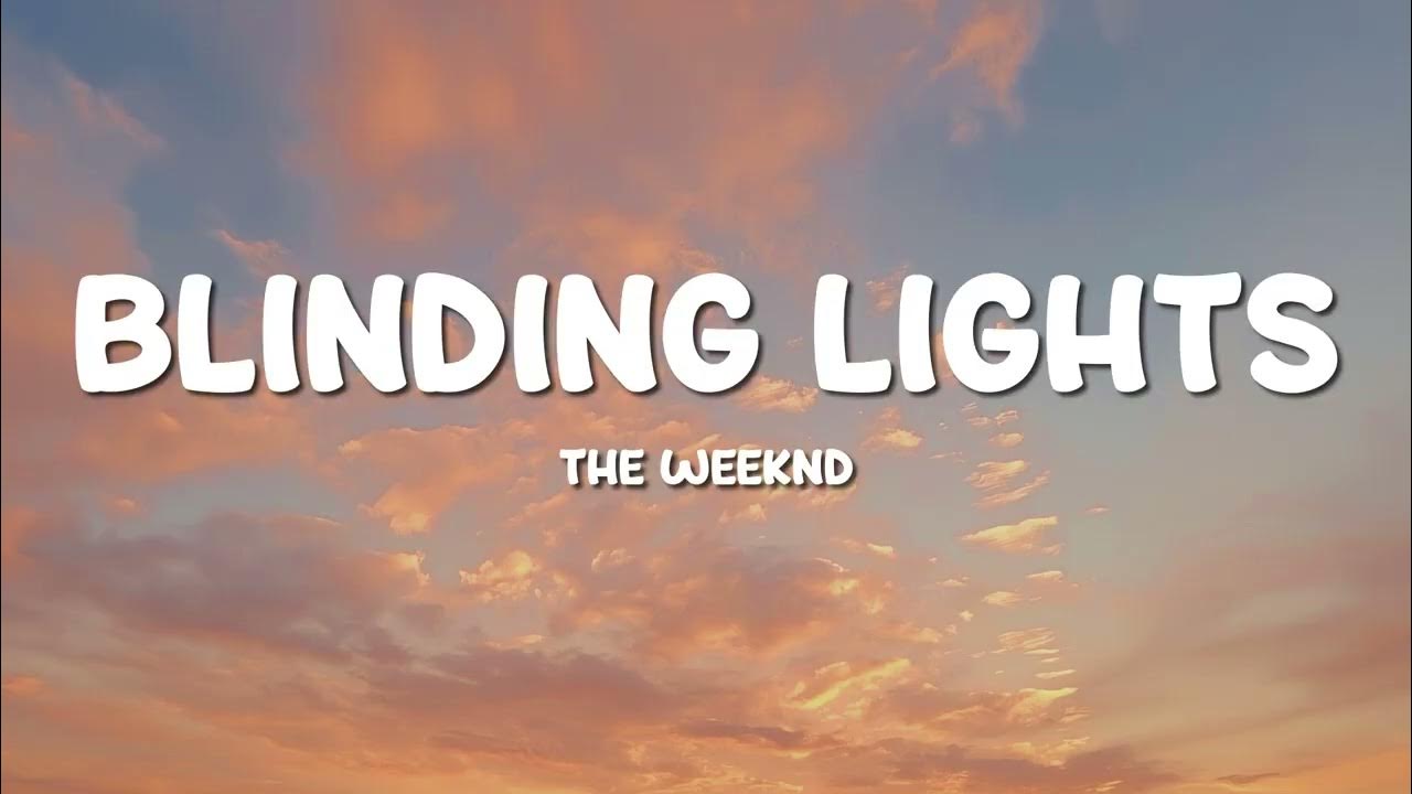 The Weeknd - Blinding Lights (Lyrics) The Weeknd - Blinding Lights (Lyrics)