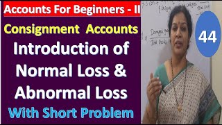 8  Introduction of Normal & Abnormal Loss & Short Problem in Consignment Accounts