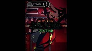 Alastor VS Zestial