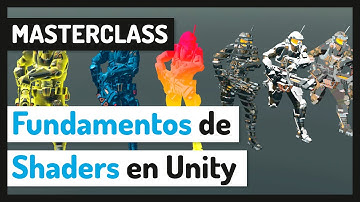 Masterclass | Fundamentos de Shaders en Unity  [1/2]