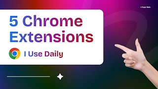 5 Chrome Extensions That SPEED UP Your Web Design Work