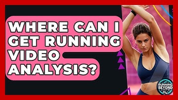 Where Can I Get Running Video Analysis? - Running Beyond Limits