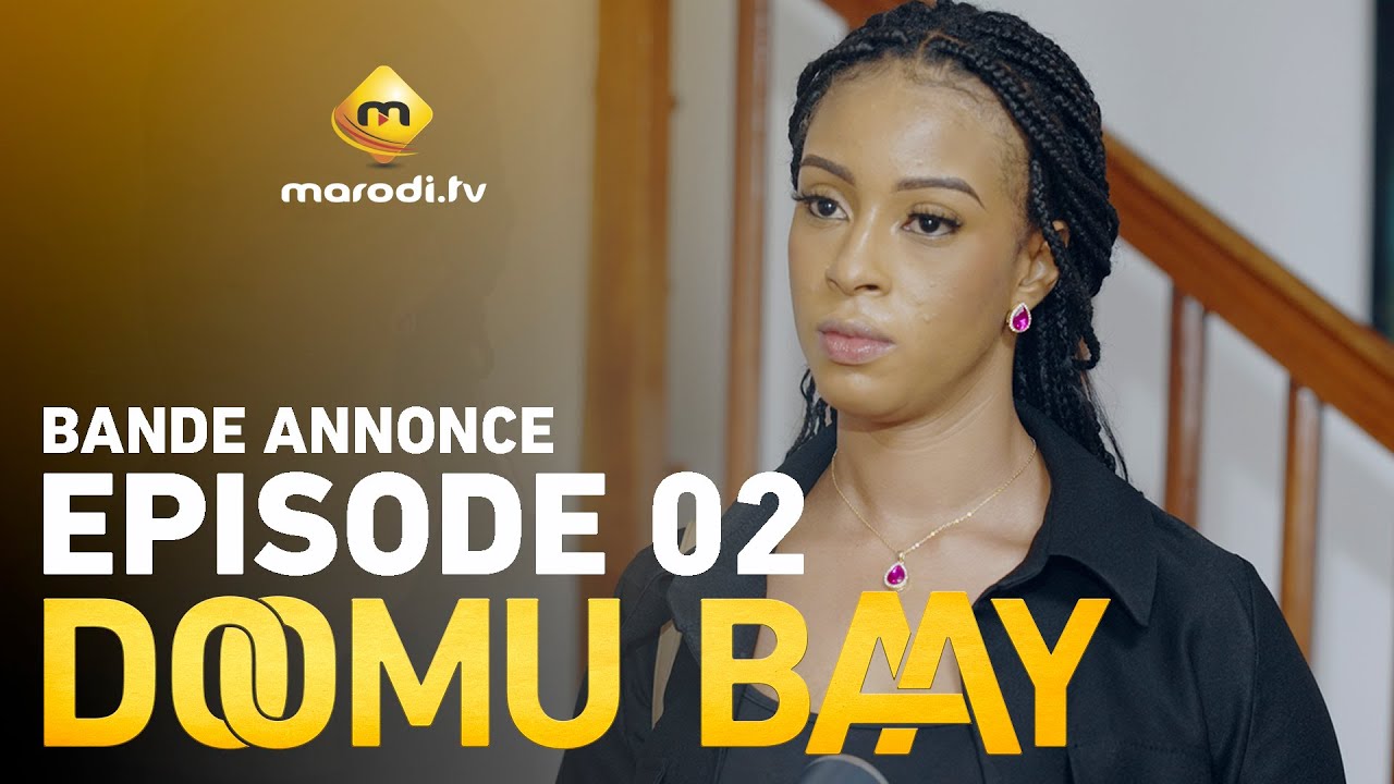 Série - Doomu Baay - Saison 1 - Episode 02 - Bande annonce