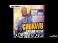  full album chukwu emeke num by ogbuefi ogwezi ubulu  ukwuani music 