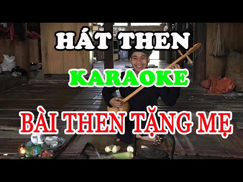 Karaoke Hát Then - Karaoke hát then: bài then tặng mẹ