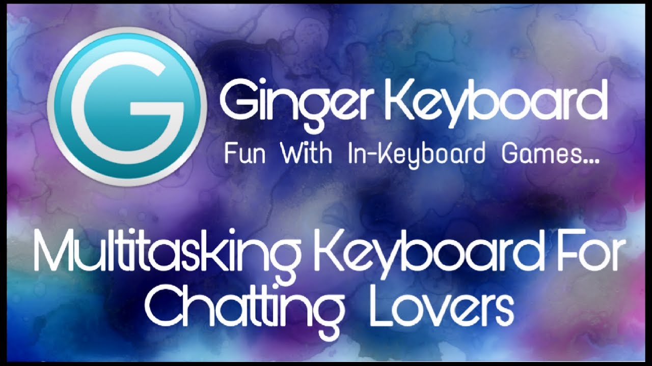 Ginger Keyboard Multitasking keyboard for chatting lovers by Os Tips And Tricks YouTube