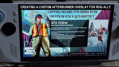 Creating a Custom Afterburner Overlay For Rog Ally | Capping Ingame FPS with RTSS | Testing in GTA V