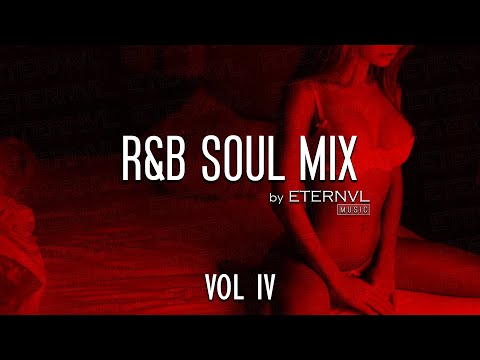 Chill R&B Soul Music Mix | Volume IV