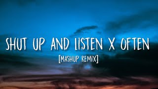 The Weekend - Shut up and Listen x Often (Lyrics) [Mashup Remix]
