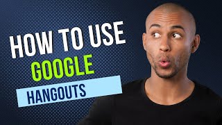 How to Use Google Hangouts in 2022