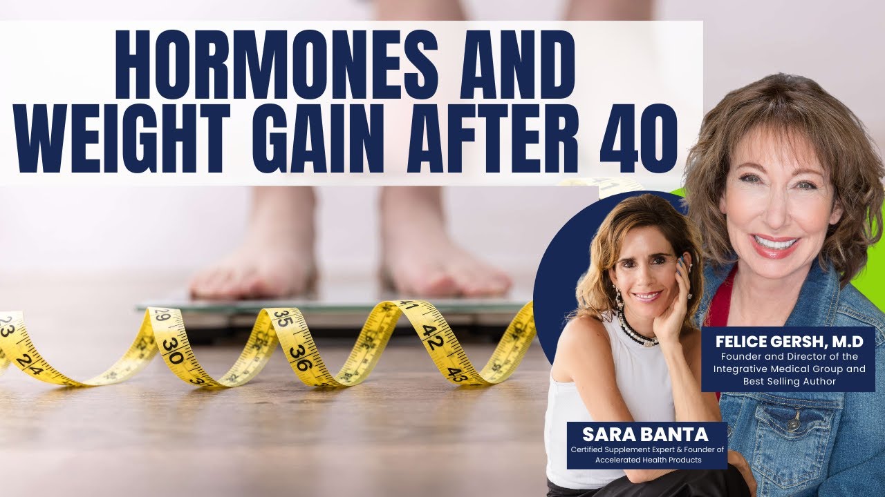 Hormones and Weight Gain After 40 | Accelerated Health with Sara Banta