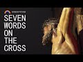 SEVEN WORDS ON THE CROSS Documentary