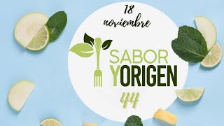 SABOR Y ORIGEN | Programa 44