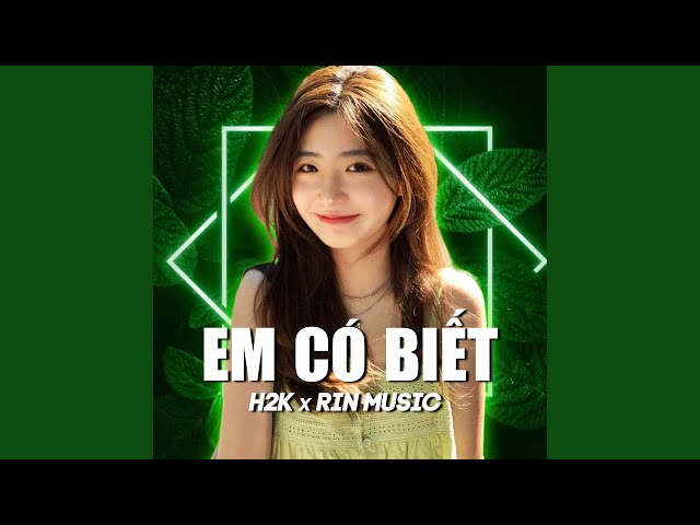 Em Có Biết (RIN Remix) class=