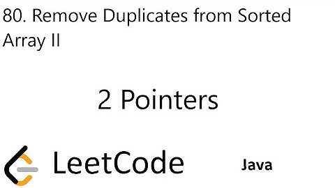 LeetCode 80 | Remove Duplicates from Sorted Array II | 2 Pointers | Java