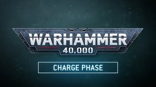 Learn to Play Warhammer 40,000 – Charge Phase