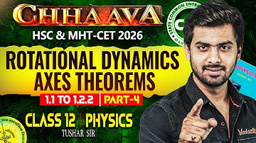 Rotational Dynamics Axes Theorems Class 12 | HSC & MHT-CET 2026 CLASS 12 Physics - Tushar Sir