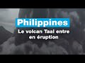L’éruption du volcan Taal aux Philippines, situé à environ 70 km de Manille • FRANCE 24