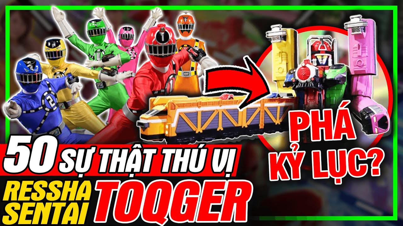 Ressha Sentai ToQger: Top 50 Sự Thật Thú Vị Về Siêu Nhân Hỏa Xa | meXINE