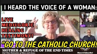 A Medjugorje Testimony w/ Vickie Smith! I Heard The Voice of a Woman: Go To The Cathoilc Church!