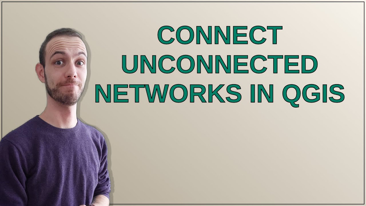 Unconnected Network Connect unconnected networks in QGIS - YouTube