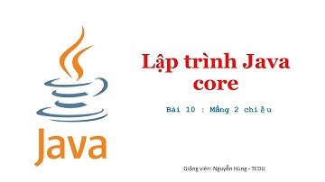 Java căn bản - Bài 10: Mảng 2 chiều