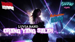 [Indonesian EDM] Luvia Band - Orang Yang Salah [AI Cover][ID]