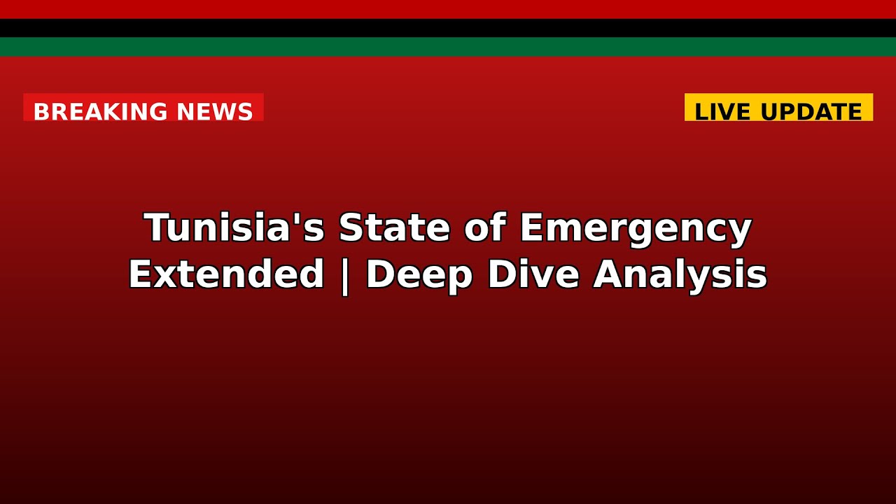 Tunisia's State of Emergency Extended | Deep Dive Analysis - YouTube