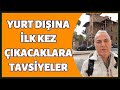 İlk Kez Yurt Dışına çıkacaklara Tüm Endişelerini Giderecek Tecrübeye Dayalı çok önemli öneriler